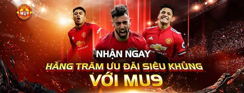 Khuyến mãi Mu9 - Tổng hợp khuyến mãi khủng từ nhà cái Mu9 Ưu đãi Mu9