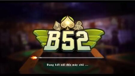 B52 game - Game bài đổi thưởng thỏa mãn mọi tay chơi