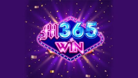 M365 Win – Game bài đổi thưởng ăn tiền hot nhất