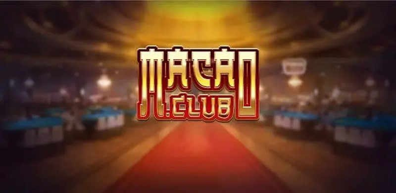 Macau Club - Game bài đổi thưởng uy tín nhất 2022