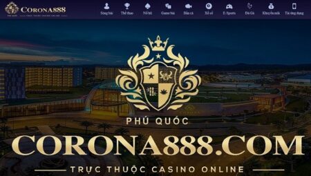 Corona Casino - Nhà cái uy tín đến từ Việt Nam.