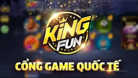 Review King Fun - Game bài đổi thưởng quốc tế HOT nhất 2022