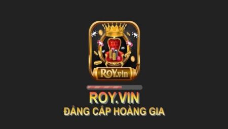 Royvin – Cổng game bài đổi thưởng đại diện cho uy tín