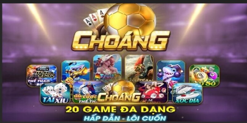 Cổng game Choang club đa dạng, hấp dẫn