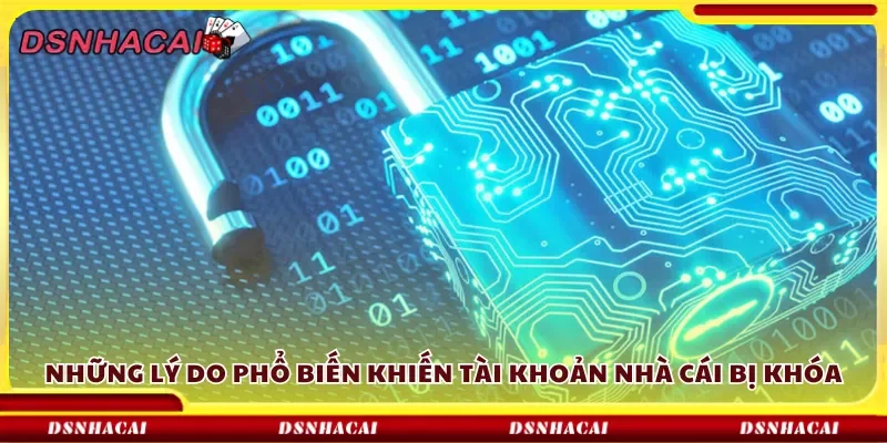 Những lý do phổ biến khiến tài khoản nhà cái bị khóa
