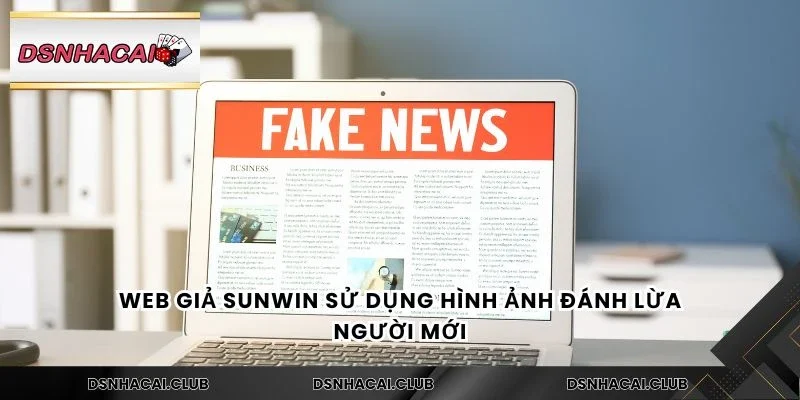 Web giả Sunwin sử dụng hình ảnh đánh lừa người mới